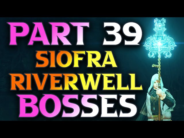 Part 39 - Siofra Riverwell Walkthrough Bosses - Elden Ring Astrologer Guide