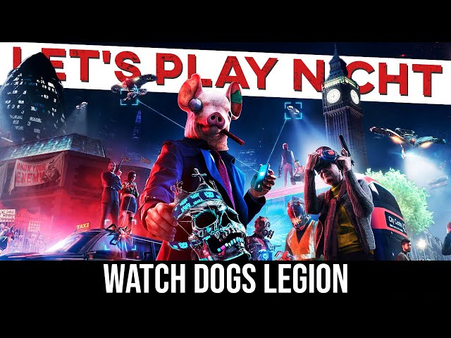 Let's Play NICHT Watch Dogs Legion