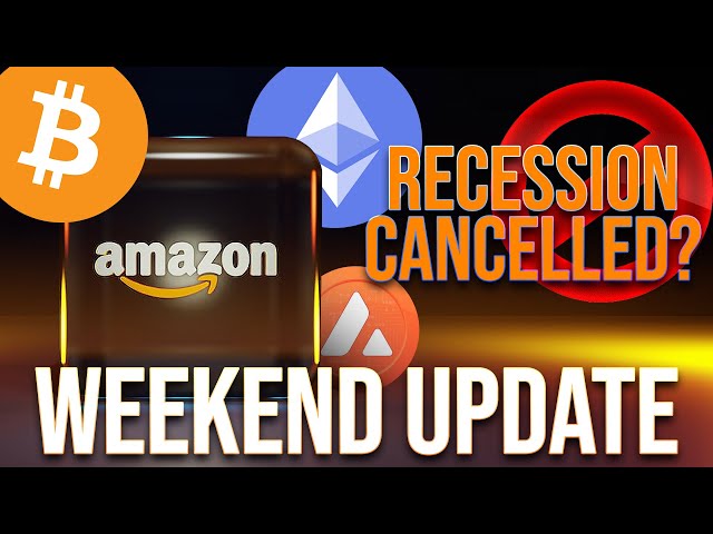 Amazon Cancels Recession?🚫Crypto Weekend Update