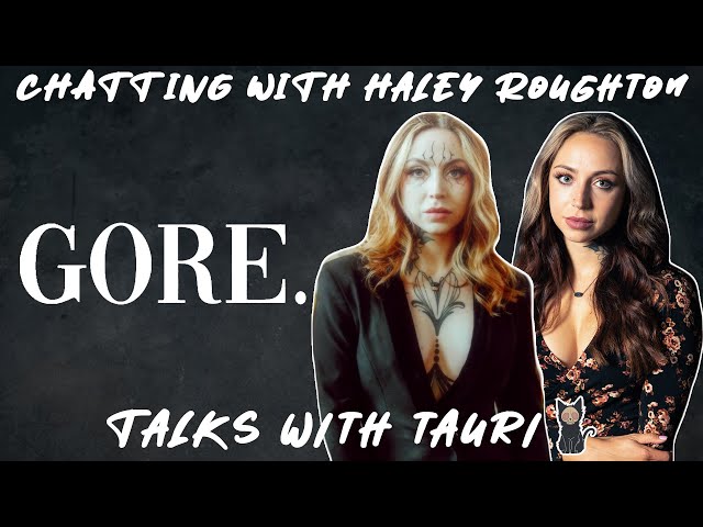 TALKS WITH TAURI | CHATTING WITH HALEY ROUGHTON OF @Gore.TheBand