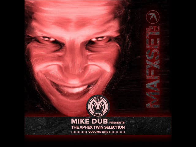 Mike Dub - The Aphex Twin Selection (Volume One)
