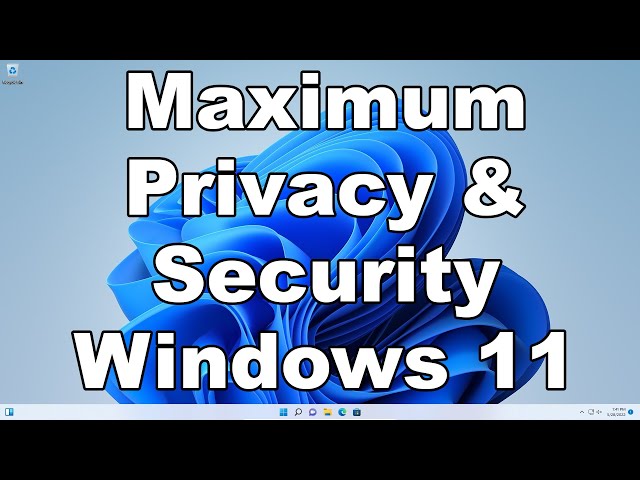 Change These Settings To Maximize Privacy & Security In Windows 11 | A Quick & Easy Guide