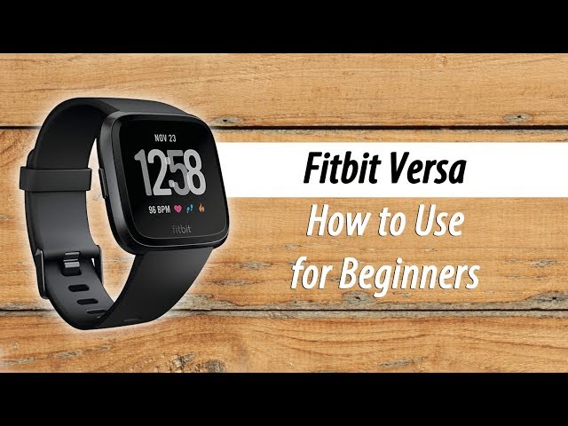 How to Use the Fitbit Versa (Lite) for Beginners