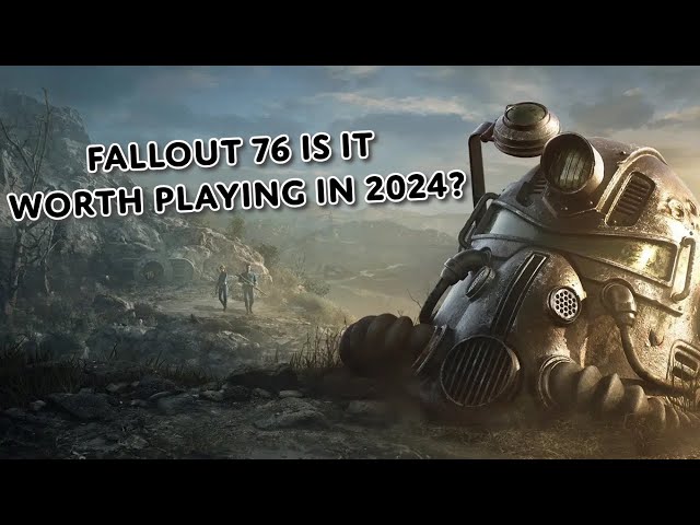 Is Fallout 76 worth it in 2024?