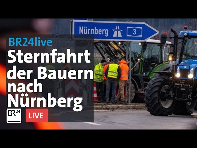 Bauernproteste: Rund 1.500 Traktoren auf dem Weg nach Nürnberg | BR24live
