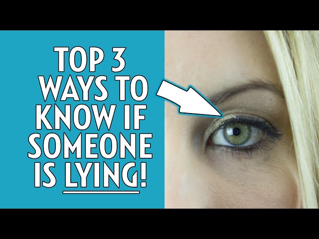 TOP 3 Ways to Know if Someone is LYING!