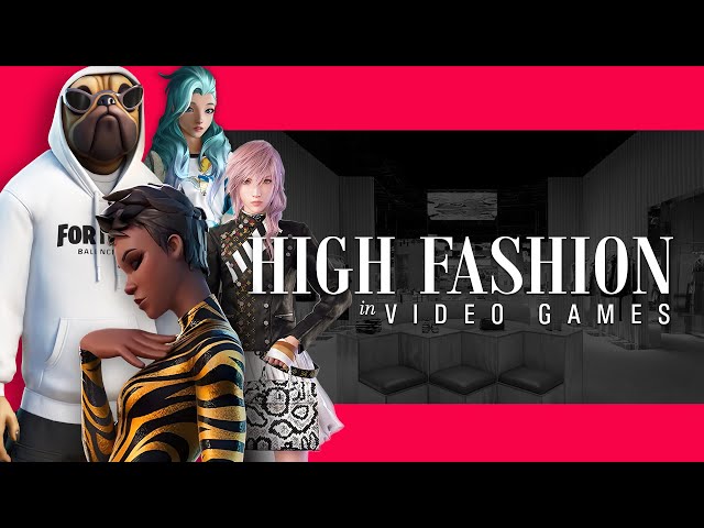 High Fashion & Video Games