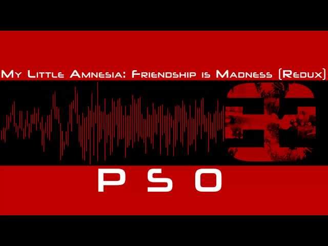 My Little Amnesia: Friendship is Madness [Redux]