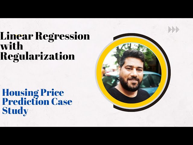 Linear Regression with Regularizaion Lasso & Ridge with Hosue price Prediction case Study