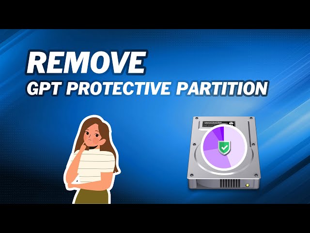 How to Remove GPT Protective Partition｜Without Data Loss