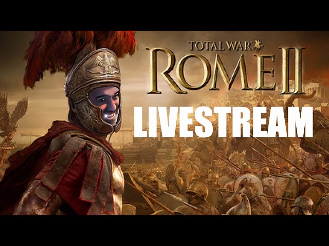 Rome 2 Livestream