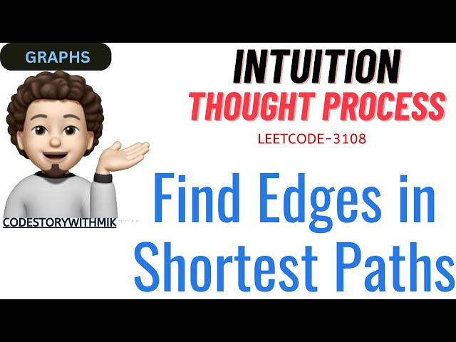 Find Edges in Shortest Paths | Dijkstra's Algo | Full Intuition | Leetcode 3123 | codestorywithMIK