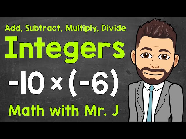 How to Add, Subtract, Multiply, and Divide Integers | A Review of Integers | Math with Mr. J