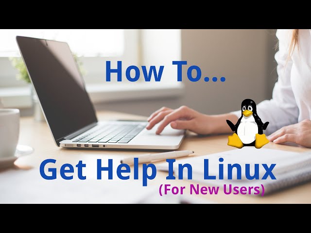 How To   Get Help In Linux (For New Users)