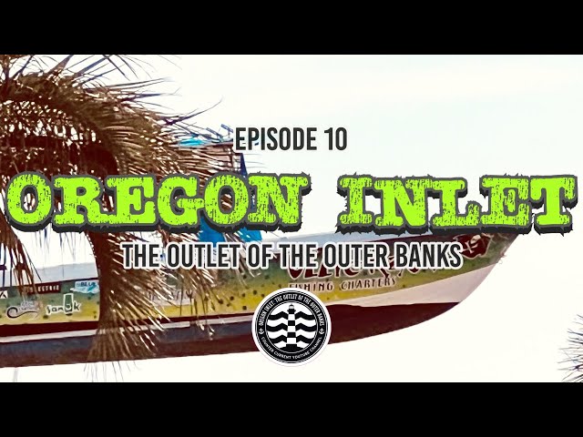 Oregon Inlet : Ep.10 The Most Dangerous Inlet on the East Coast