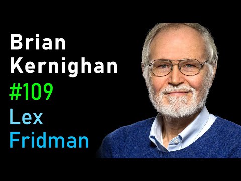 Brian Kernighan: UNIX, C, AWK, AMPL, and Go Programming | Lex Fridman Podcast #109