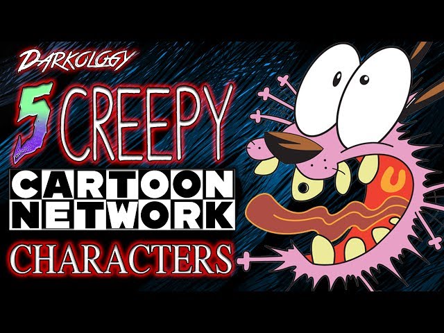 5 Creepy Cartoon Network Characters | Darkology #20