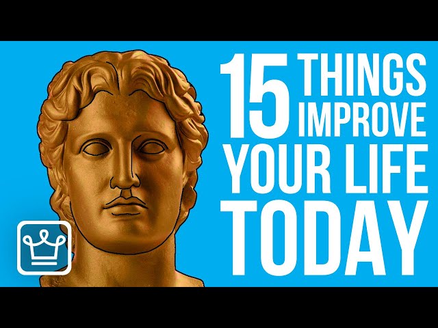 15 Things You Can Do TODAY to Improve Your Life