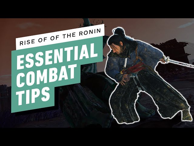 Rise of the Ronin - 8 Essential Combat Tips