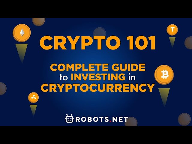 Complete Guide To Investing In Cryptocurrency