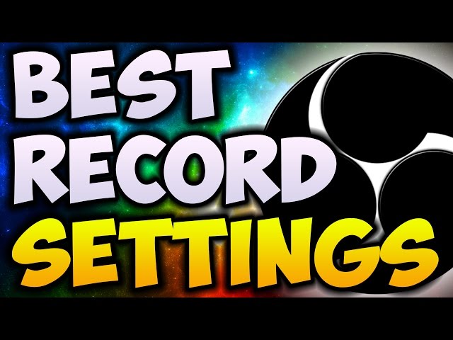 Best OBS Recording Settings SUMMER 2017! | 1080p With 60 FPS! (NO LAG)