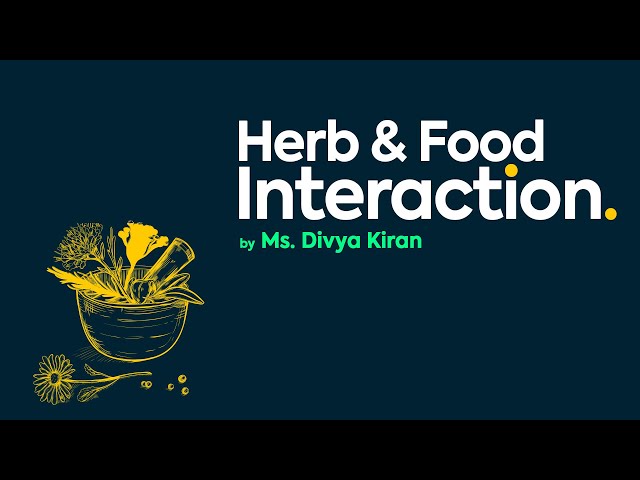 Herbs and Food Interaction by Ms. Divya Kiran | RPIIT Academics