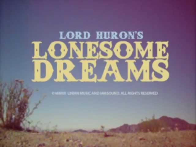 Lord Huron - Lonesome Dreams (Lonesome Dreams Trailer)