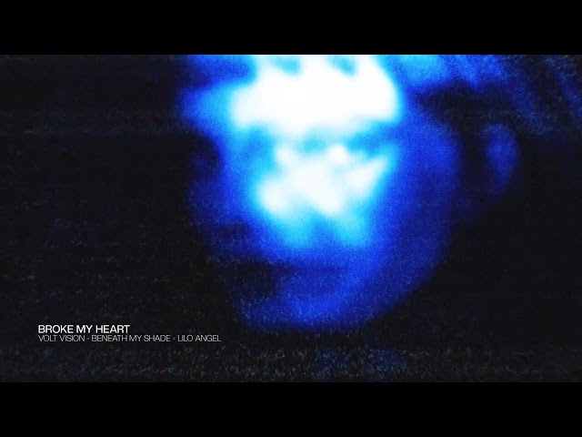 VOLT VISION, Beneath My Shade & Lilo Angel - Broke My Heart [Ultra Records]