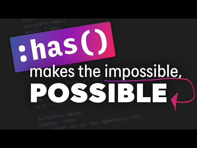 :has() opens up new possibilities with CSS