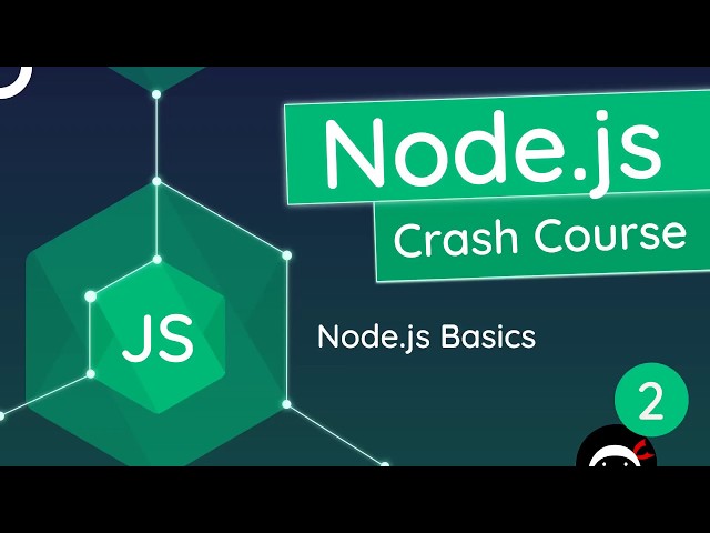 Node.js Crash Course Tutorial #2 - Node.js Basics