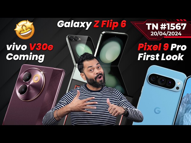 vivo V30e First Look, Pixel 9 Pro Coming, Galaxy Z Flip 6,Redmi Note 13 HyperOS, Firefly AI-#TTN1567