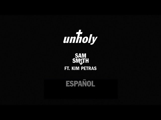 Sam Smith - Unholy (ft. Kim Petras) (Official Spanish Lyric Video)