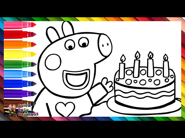 Draw and Color Peppa Pig on Her Birthday 🐷🎂🎁🎉 Drawings for Kids