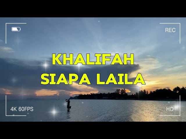 Khalifah - Siapa Laila (Music Video)