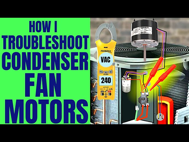 How I Troubleshoot an Air Conditioner Condenser Fan Motor
