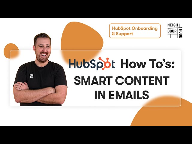 How to Use Smart Content in HubSpot Emails | HubSpot How To's with Neighbourhood