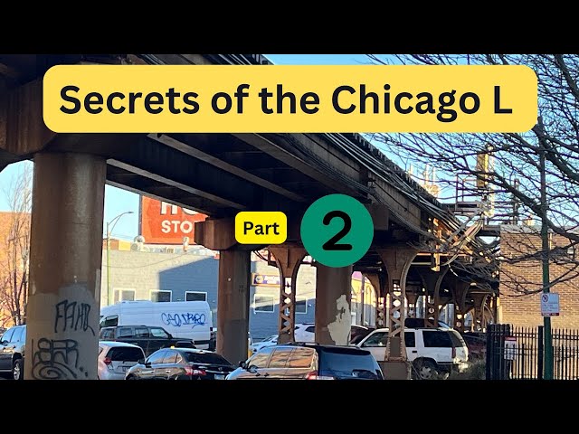 Secrets of the Chicago L Part 2