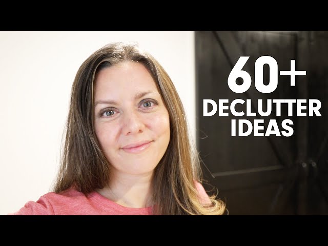 60+ Decluttering and Organizing IDEAS - Let it Go - Easy things to DECLUTTER