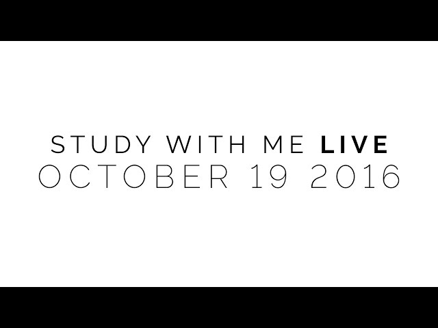Study With Me Live: October 19, 2016