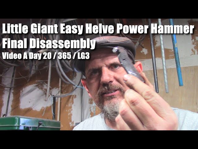 Little Giant Easy Helve Power Hammer Final Disassembly Video a Day 20 of 365 LG3