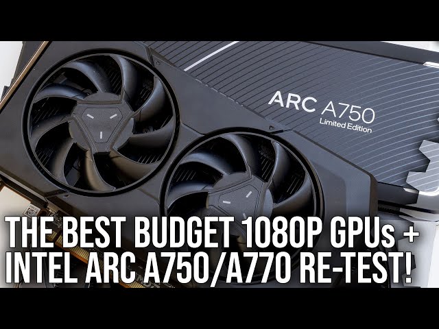 Best Budget 1080p Gaming GPUs - Intel Arc Revisited + RX 7600 vs RTX 3060 + More