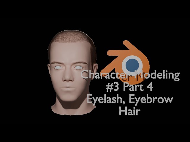 Characters Modeling #3 Part 4 Eyelash, Eyebrow and Hair