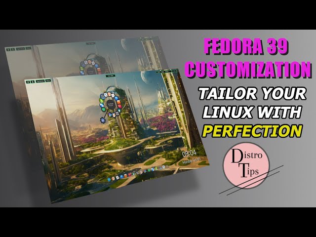🌟Fedora 39 Customization: Tailor Your Tech World with Perfection!🌟