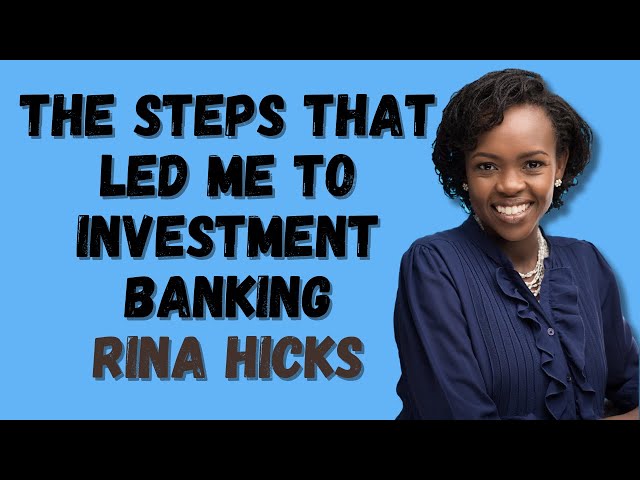 1554. The Steps That Led Me to Investment Banking - Rina Hicks (@MoneyWiseWithRinaHicks) #cta101