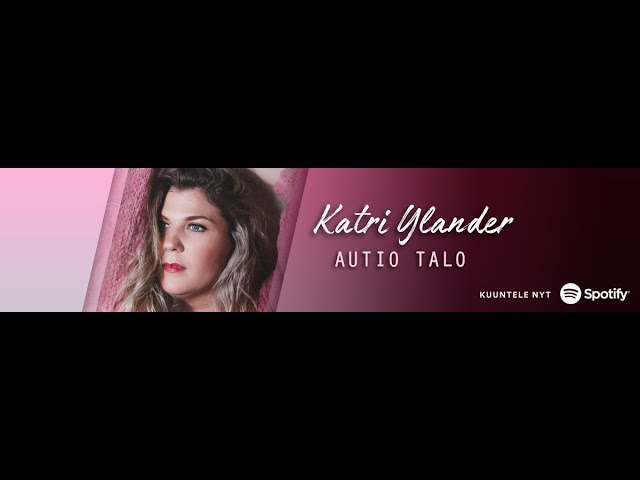 Katri Ylander - Autio talo (lyric video)