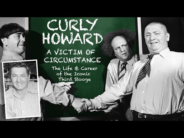 Curly Howard | A Victim of Circumstance | A Docu-Mini