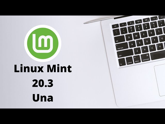 Linux Mint 20.3 : What's New?