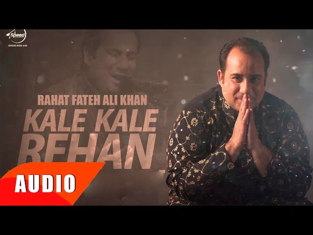Kalle Kalle Rehan (Full Audio Song) | Rahat Fateh Ali Khan | Punjabi Song Collection | Speed Records