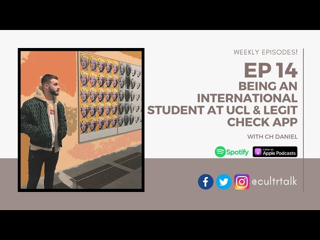 #EP 14: Being an International Student at UCL, Starting Legit Check App & Reaching 200K Downloads