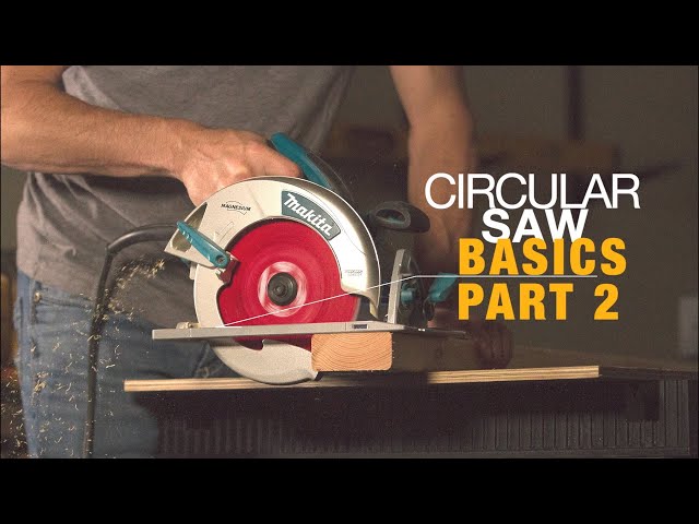 HOW TO USE A CIRCULAR SAW FOR BEGINNERS - PART 2